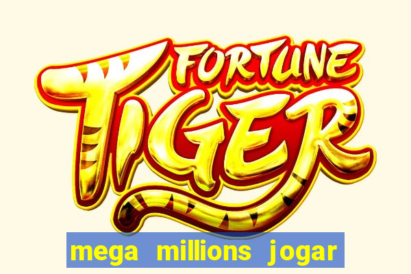 mega millions jogar do brasil